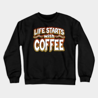 Life Starts With Coffee Orange Crewneck Sweatshirt